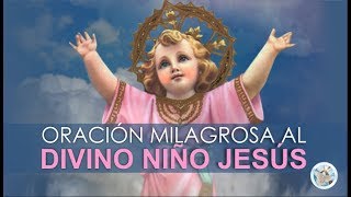 ORACIÓN MILAGROSA AL DIVINO NIÑO JESÚS PARA PETICIONES URGENTES O DESESPERADAS [upl. by Ninerb530]