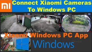 Install Xiaomi Mi Home Security Cameras on Windows Computer [upl. by Ynnaffit]