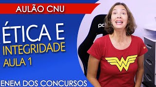 ÉTICA E INTEGRIDADE Parte I  Aulão para o CNU [upl. by Senoj326]