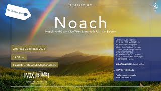 Partnercontent  Oratorium Noach  Vox Jubilans olv André van Vliet [upl. by Eidnac]