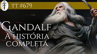 A história completa de Gandalf Mithrandir Olórin  TT 679 [upl. by Varien]