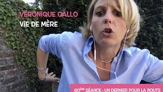 Véronique Gallo  Vie de mère  un dernier pour la route [upl. by Acey]