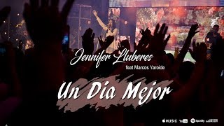 Jennifer LLuberes  Un Dia Mejor  Oficial [upl. by Efeek825]