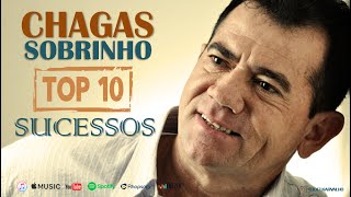 CHAGAS SOBRINHO  AS MELHORES  TOP 10 SUCESSOS [upl. by Nylidam628]