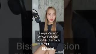 At My Worst  Bisaya Version Reggae  quotAyaw Palabiquot By Kabingka Jade Ft DjJadiel [upl. by Anirahtak]