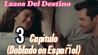 Lazos Del Destino Capitulo 3 Doblado en Español  Eshat Reviews [upl. by Brawner672]