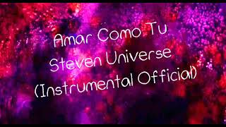 Amar Como Tu  Steven Universe  Instrumental Official [upl. by Nrubyar]