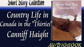 Country Life in Canada in the Thirties Canniff Haight Audiobook Short Story [upl. by Furey]