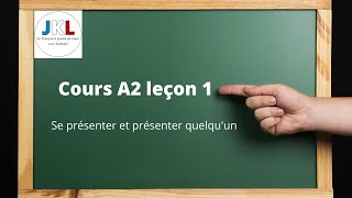 JKL  Cours A2 leçon 1  se présenter et présenter quelquun [upl. by Aisor88]