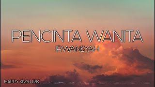 Irwansyah  Pencinta Wanita Lirik [upl. by Dej]