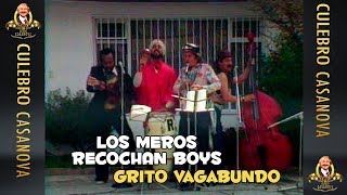 Los Meros Recochan Boys  Grito Vagabundo [upl. by Kubiak]