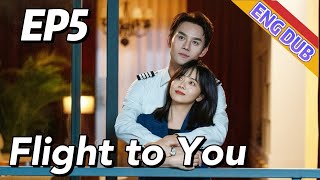 ENG DUB Flight to You EP5  Starring Wang Kai Tan Songyun  Urban Romantic [upl. by Harihat]