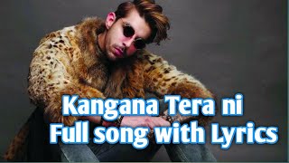 Kangana Tera ni with lyrics Full song with lyrics Abeer Arora [upl. by Camroc]