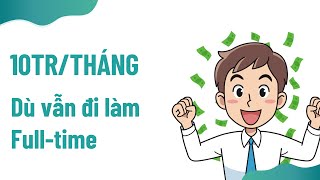 Cách làm freelancer khi còn đi làm fulltime  Kiếm 10 triệutháng dù vẫn đi làm công ty [upl. by Om732]