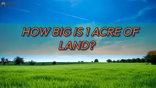 How Big Is 1 Acre Of Land [upl. by Atived]