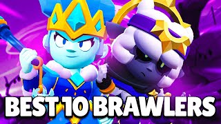 UPDATED BEST 10 BRAWLERS IN BRAWL STARS [upl. by Laith]