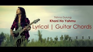 Trishna Gurung  Khani ho yahmu lyrical video with guitar chords [upl. by Celie]