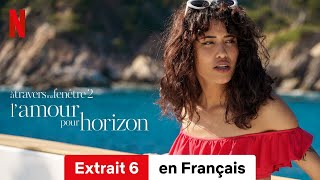 À travers ma fenêtre 2  Lamour pour horizon Extrait 6  BandeAnnonce en Français  Netflix [upl. by Eiroj]