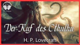 Der Ruf des Cthulhu H P Lovecraft  Komplettes Schauer und Grusel Hörbuch [upl. by Pallua191]