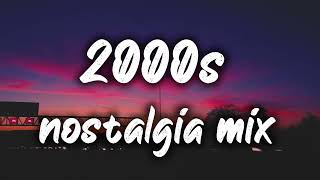 2000s nostalgia mix nostalgia playlist [upl. by Belia]