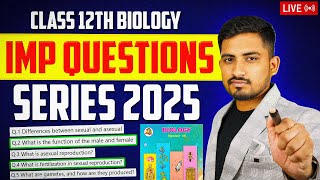 Class 12th Biology 2025 Most Important Questions  Hot Questions [upl. by Inman]