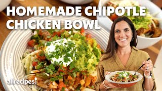 I Made Chipotles Chicken Burrito Bowl At Home  Allrecipes [upl. by Nettirb]