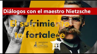 El sufrimiento te fortalece Diálogos con el maestro Nietzsche [upl. by Lotz]