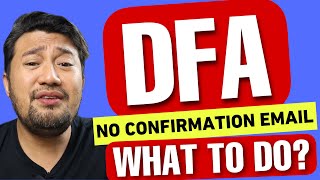 DFA  NO CONFIRMATION EMAIL  WHAT TO DO [upl. by Nnylsia845]