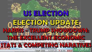 US Politics Election Extra The Excellent Economic Figures amp Differing Narratives [upl. by Reinert47]