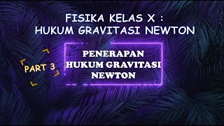 FISIKA KELAS X  HUKUM GRAVITASI NEWTON PART 3  Menentukan Kecepatan Satelit dan Kecepatan Lepas [upl. by Madonia]