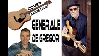 Generale DE GREGORI Cover chitarra acustica wwwsergioestefyit [upl. by Tsugua]