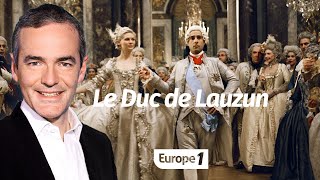 Au cœur de lHistoire Le Duc de Lauzun Franck Ferrand [upl. by Ulund]