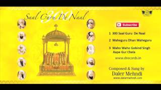 300 Saal Guru De Naal  Daler Mehndi  Jukebox  Shabad Gurbani Kirtan  DRecords [upl. by Areta]