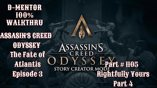 Assassins Creed Odyssey 100 Walkthrough The Fate of Atlantis Episode 3 Rightfully Yours Part 4 [upl. by Ellerrehc819]