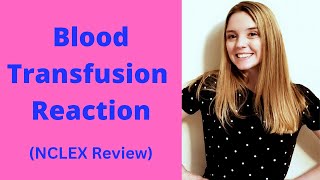 BLOOD TRANSFUSION REACTIONS  NCLEX REVIEW [upl. by Tuck427]