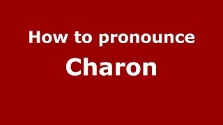 How to pronounce Charon GreekGreece  PronounceNamescom [upl. by Erich]