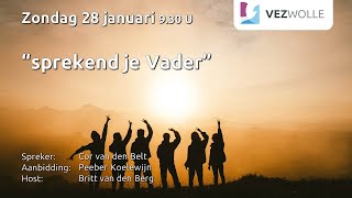 Zondag 28 januari 2024  Cor van den Belt  ‘sprekend je Vader’ [upl. by Trahern]