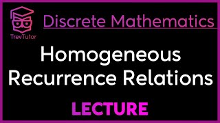 HOMOGENEOUS RECURRENCE RELATIONS  Discrete Mathematics [upl. by Phedra]