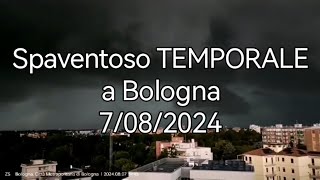 Spaventoso TEMPORALE a BOLOGNA con grandine e nubifragi 7082024 [upl. by Anial]