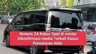 Notaris ZA Kabur Saat di Mintai Dikonfirmasi Media Terkait Kasus Pemalsuan Akte [upl. by Ellie591]