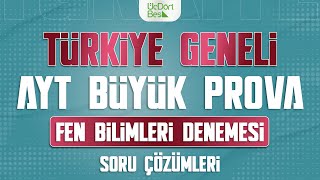 ÃœÃ‡ DÃ–RT BEÅ YAYINLARI TÃœRKÄ°YE GENELÄ° AYT BÃœYÃœK PROVA  FEN BÄ°LÄ°MLERÄ° Ã‡Ã–ZÃœMLERÄ° [upl. by Aynod974]