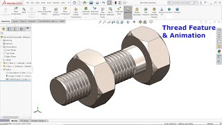 Solidworks Nut and Bolt Thread Feature and Animation [upl. by Faxun]