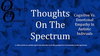 Cognitive vs Emotional Empathy In Autistic Individuals [upl. by Otreblig719]