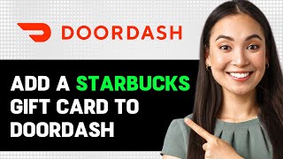 How To Add A Starbucks Gift Card To Doordash 2024 Step By Step Guide [upl. by Rafaelita338]