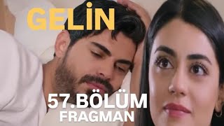 GELİN 57BÖLÜM FRAGMANI [upl. by Tletski883]