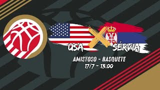 USA X SÉRVIA  AO VIVO E COM IMAGENS  AMISTOSO BASQUETE [upl. by Barimah204]