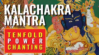 Kalachakra Mantra 10fold Power chanting and the Tenfold Power Symbol [upl. by Isdnil27]