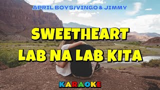 SWEETHEART LAB NA LAB KITA  APRIL BOYS VINGO amp JIMMY  KARAOKE HD [upl. by Claribel]