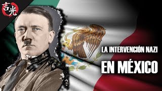 La historia secreta cuando los Nazis ayudaron a México [upl. by Attenyt]