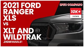 2021 Ford Ranger XLS vs XLT and Wildtrak  Spec Comparison [upl. by Sven]